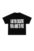 Too creative for a 9-5 Oversized T-shirt