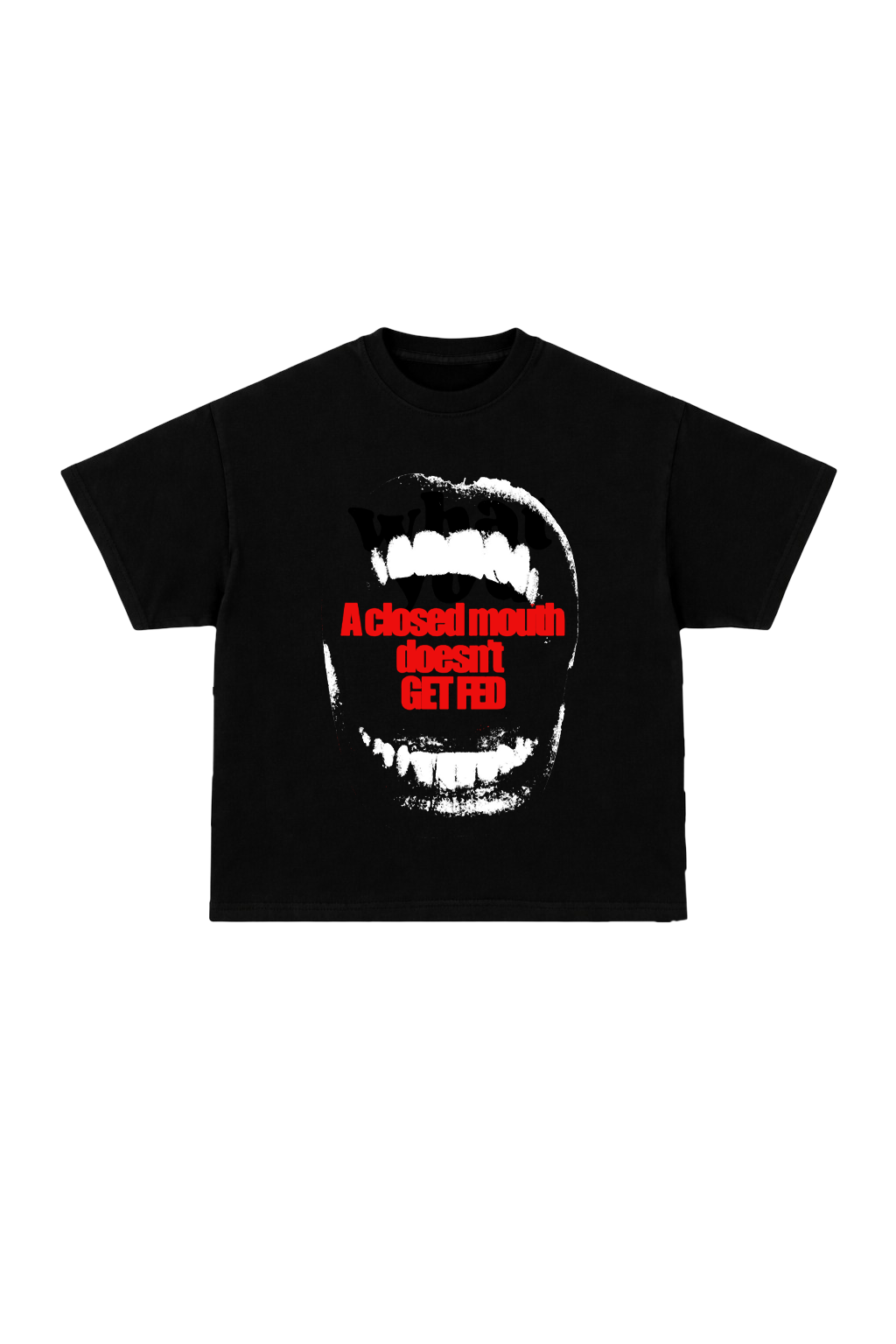 Closed mouth doesnt get fed Oversized Tee